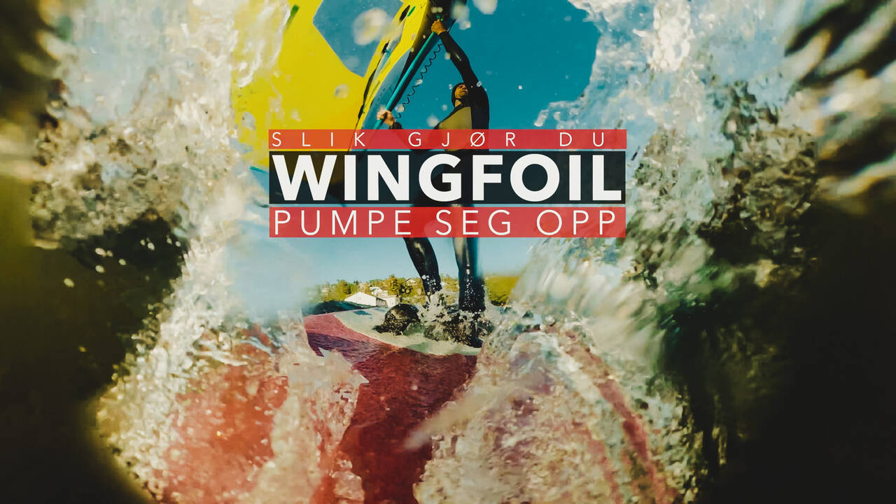 Wingfoil - pump deg opp på foilen