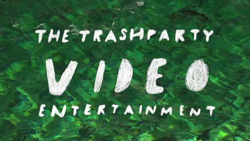 The Trashparty - Video Entertainment Teaser